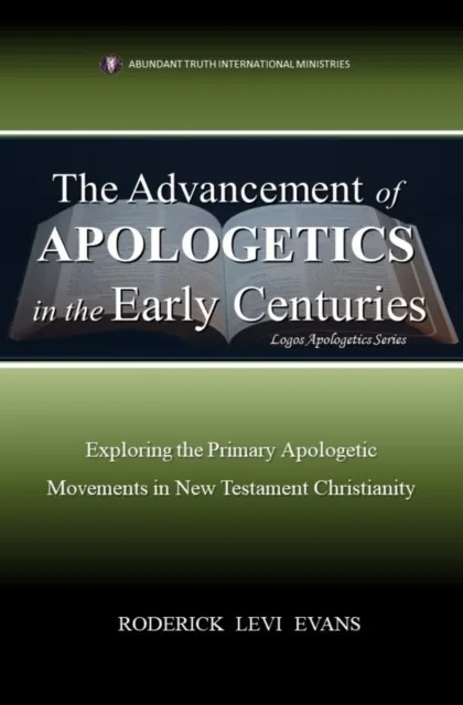 Advancement of Apologetics in the Early Centuries: Exploring the Primary Apologetic Movements in New Testament Christianity