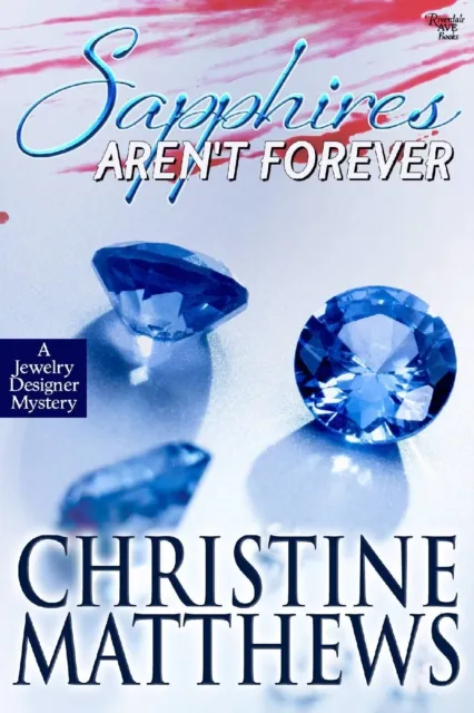 Sapphires Aren't Forever: A Jewelry Designer Mystery