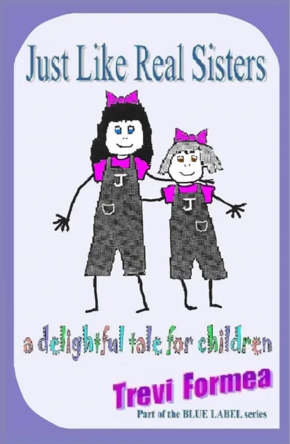 Just Like Real Sisters