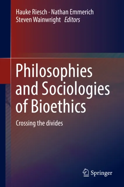 Philosophies and Sociologies of Bioethics