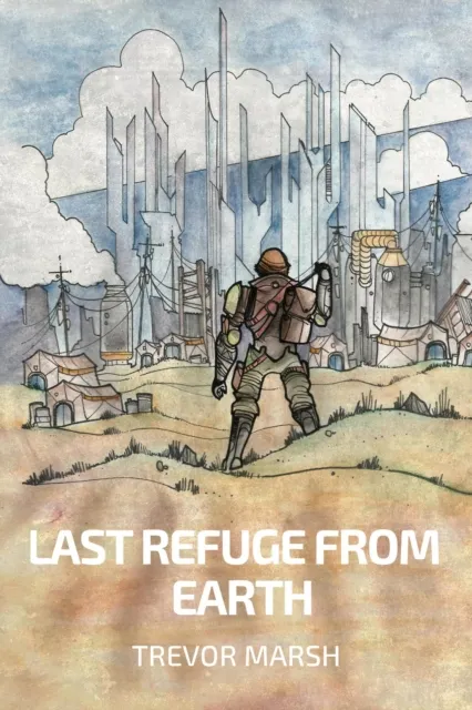 Last Refuge from Earth