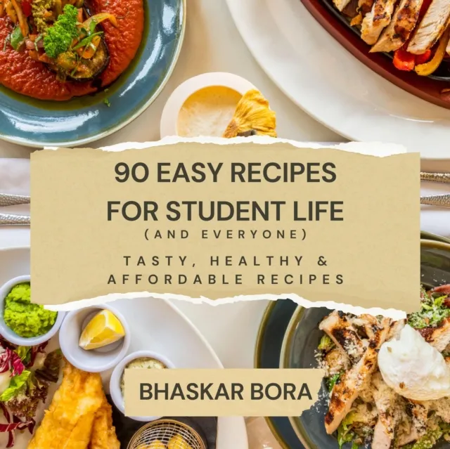 90 Easy Recipes for Student Life  (and Everyone)