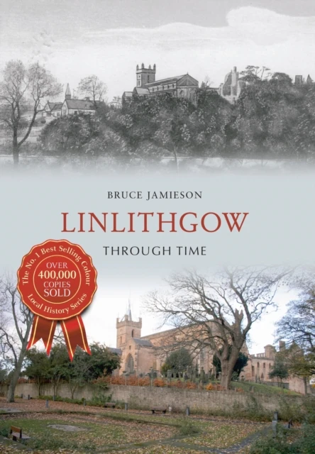 Linlithgow Through Time