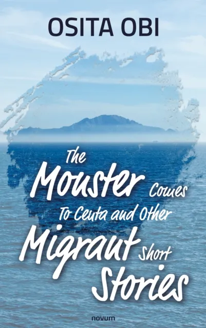 Monster Comes To Ceuta and Other Migrant Short Stories