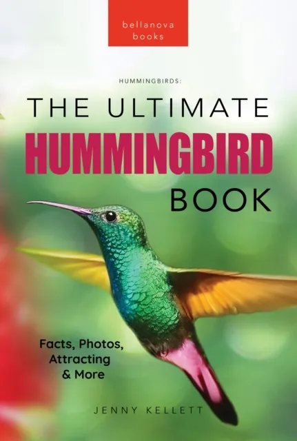 Hummingbirds The Ultimate Hummingbird Book for Kids