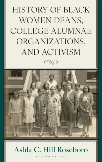 History of Black Women Deans, College Alumnae Organizations, and Activism