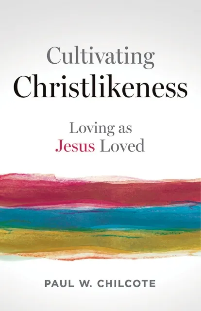 Cultivating Christlikeness