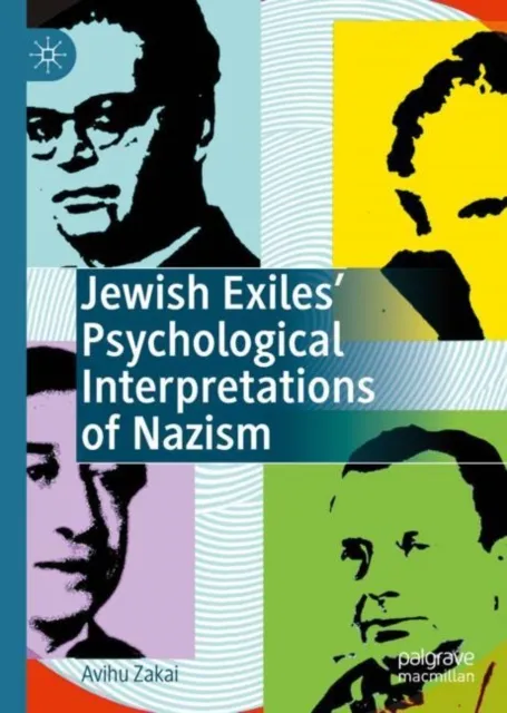 Jewish Exiles' Psychological Interpretations of Nazism