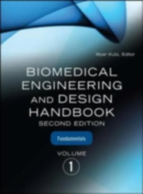 Biomedical Engineering & Design Handbook, Volumes I and II