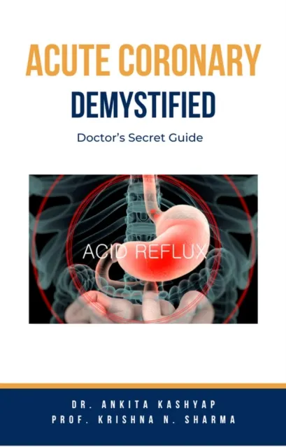 Acute Coronary Syndrome Demystified: Doctor's Secret Guide