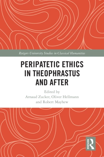 Peripatetic Ethics in Theophrastus and After