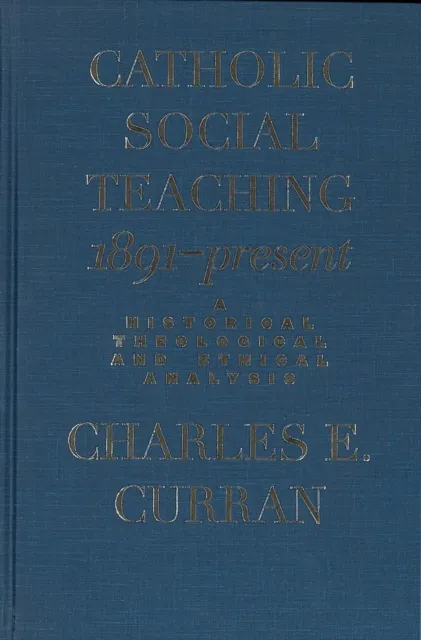 Catholic Social Teaching, 1891-Present