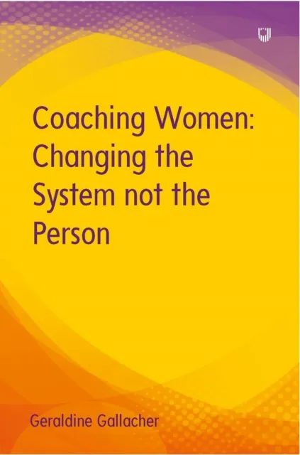 Ebook: Coaching Women: Changing the System not the Person