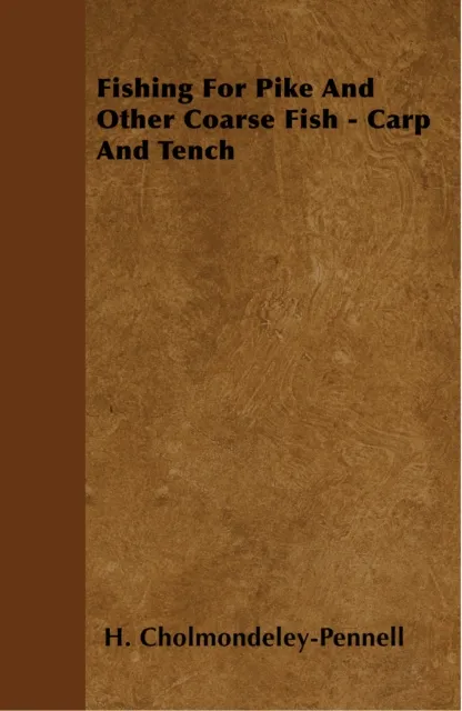 Fishing for Pike and Other Coarse Fish - Carp and Tench