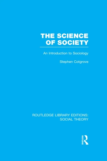 Science of Society (RLE Social Theory)