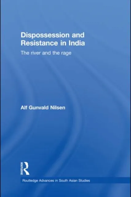 Dispossession and Resistance in India