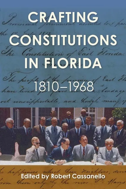 Crafting Constitutions in Florida, 1810-1968
