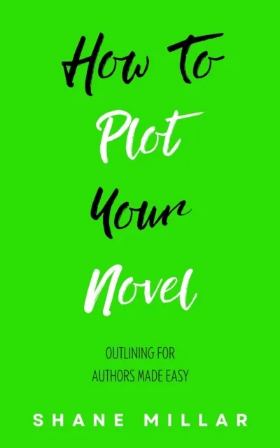 How to Plot Your Novel: Outlining for Authors Made Easy