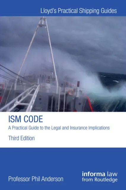 ISM Code: A Practical Guide to the Legal and Insurance Implications