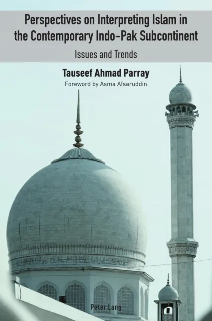 Perspectives on Interpreting Islam in the Contemporary Indo-Pak Subcontinent
