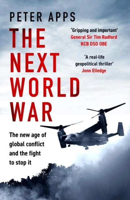 Next World War: The new age of global conflict and the fight to stop it