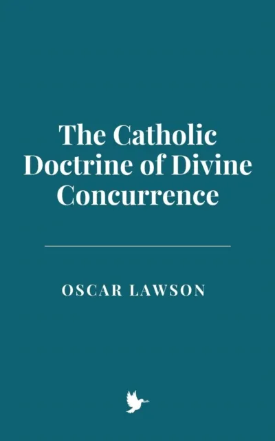 Catholic Doctrine of Divine Concurrence