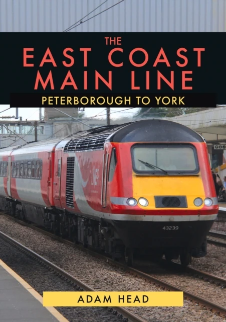 East Coast Main Line: Peterborough to York