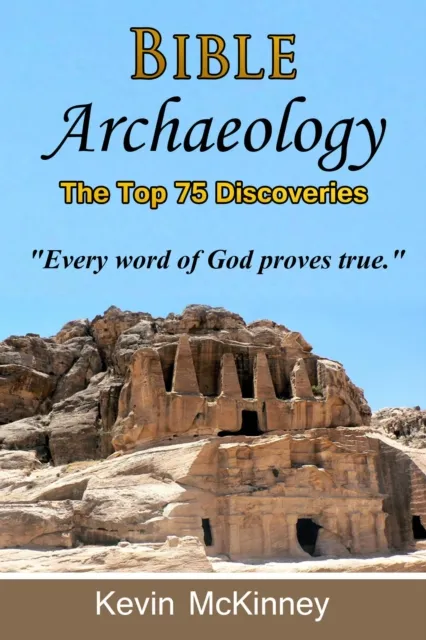 Bible Archaeology: The Top 75 Discoveries