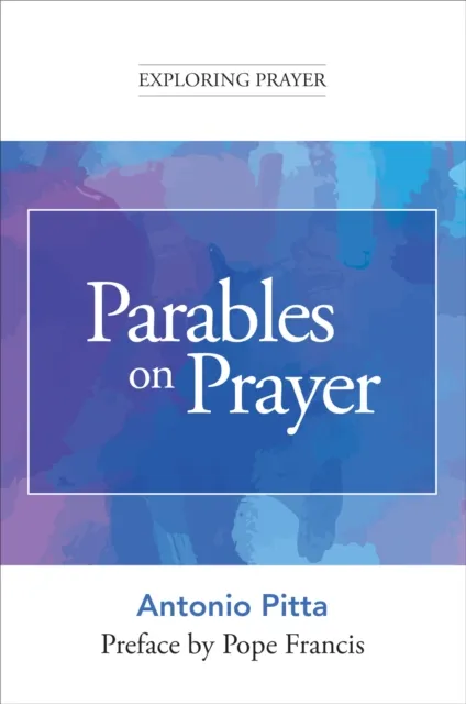 Parables on Prayer (Exploring Prayer)