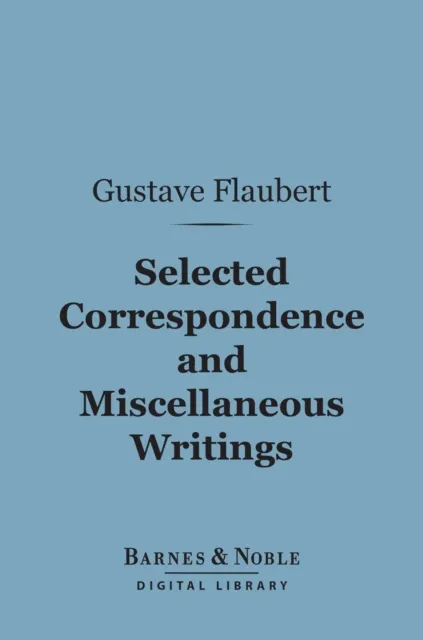 Selected Correspondence and Miscellaneous Writings (Barnes & Noble Digital Library)