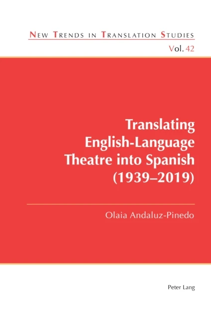 Translating English-Language Theatre into Spanish (1939-2019)