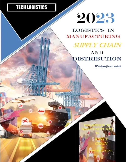 Logistics in Manufacturing, Supply Chain, and Distribution