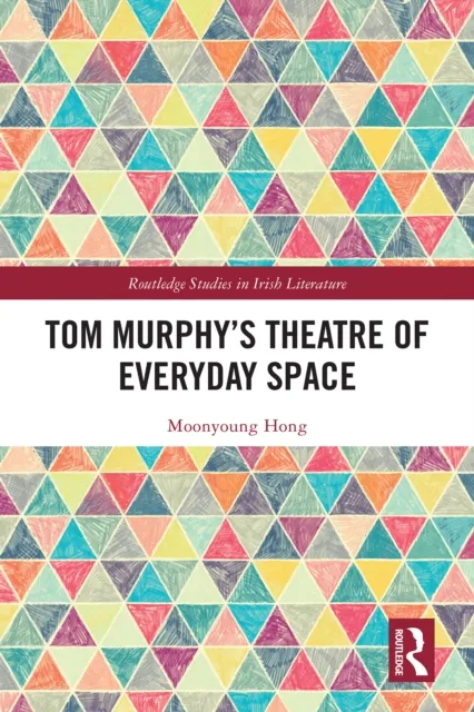 Tom Murphy's Theatre of Everyday Space