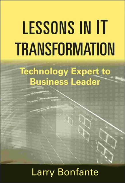 Lessons in IT Transformation