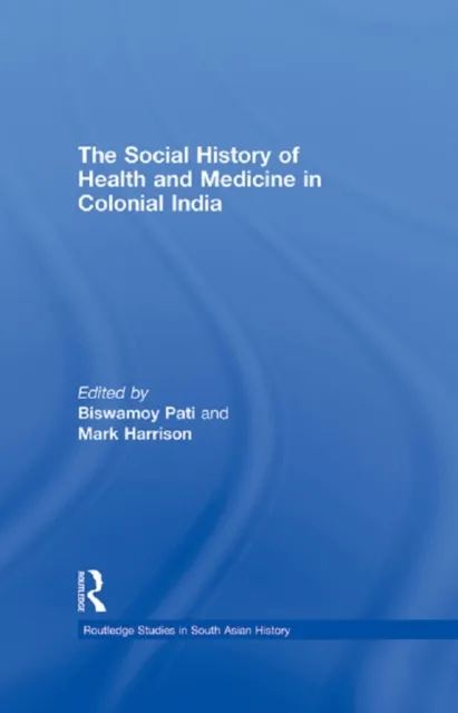 Social History of Health and Medicine in Colonial India