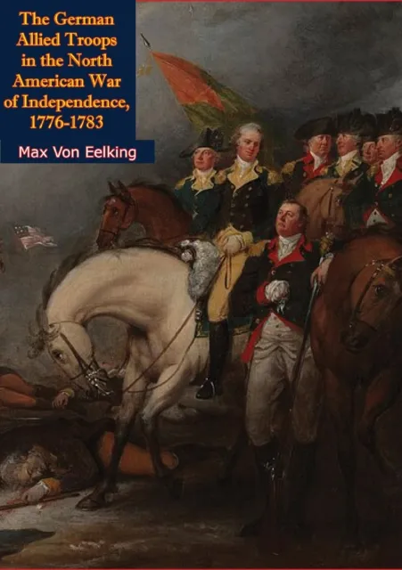 German Allied Troops in the North American War of Independence, 1776-1783
