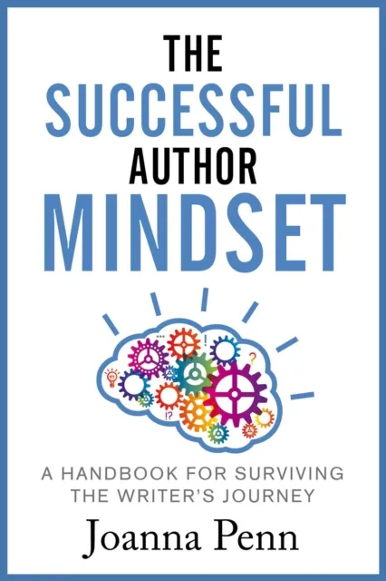 Successful Author Mindset: A Handbook for Surviving the Writer's Journey
