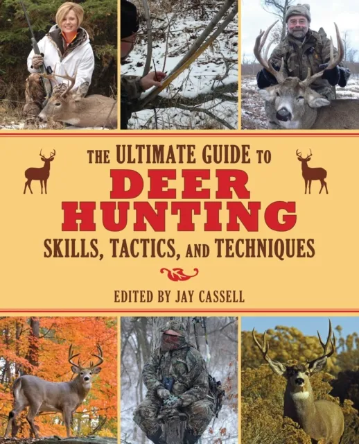 Ultimate Guide to Deer Hunting Skills, Tactics, and Techniques