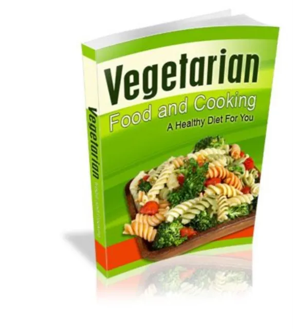 Eat Well! Vegetarianism  &  Vegetarian Cooking