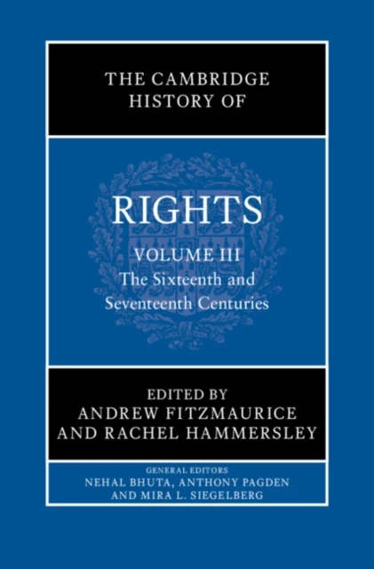 Cambridge History of Rights: Volume 3, The Sixteenth and Seventeenth Centuries