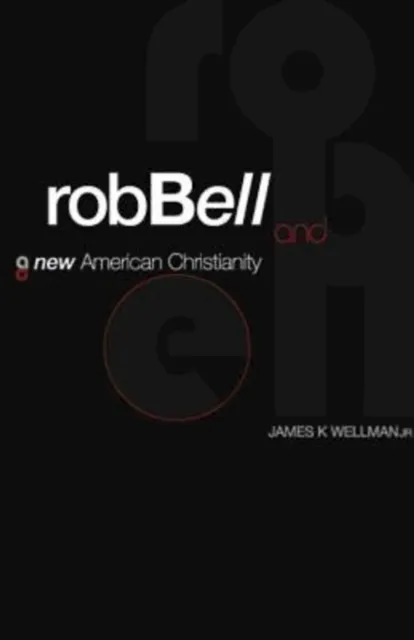 Rob Bell and a New American Christianity