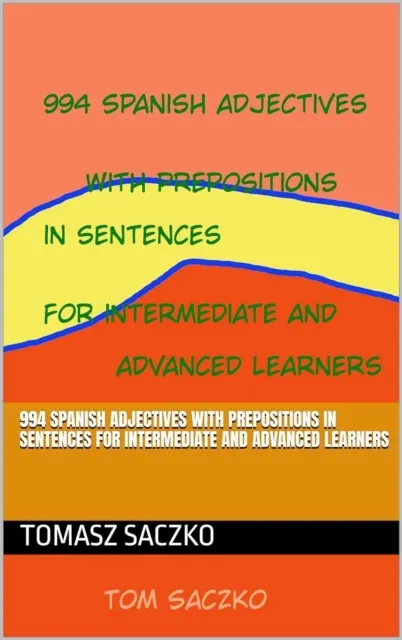 894 Spanish adjectives with prepositions For all learners