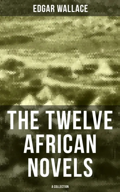 Twelve African Novels (A Collection)