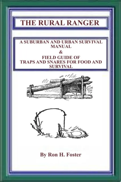 Rural Ranger A Suburban And Urban Survival Manual & Field Guide Of Traps And Snares For Food And Survival