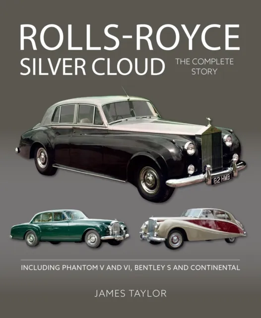 Rolls-Royce Silver Cloud - The Complete Story