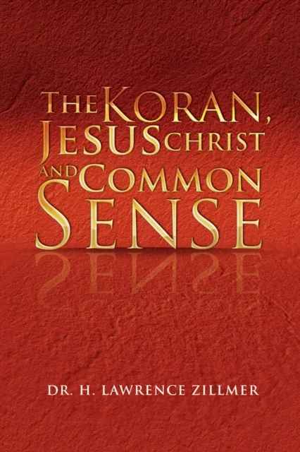 Koran, Jesus Christ and Common Sense