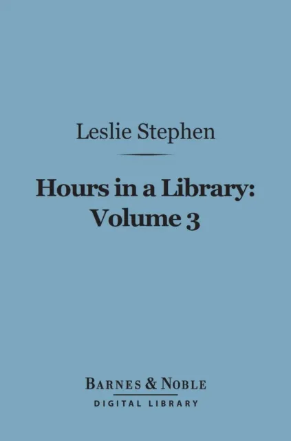 Hours in a Library, Volume 3 (Barnes & Noble Digital Library)