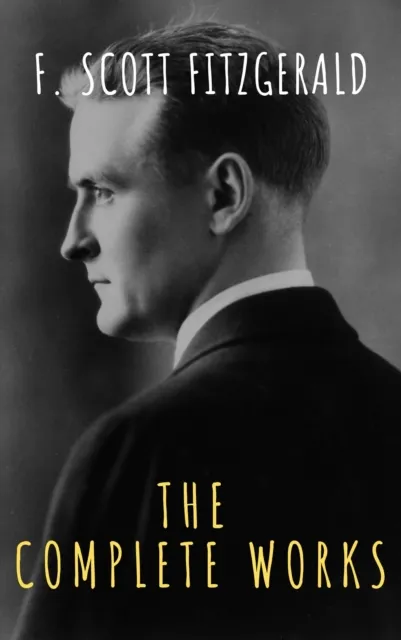 Complete Works of F. Scott Fitzgerald