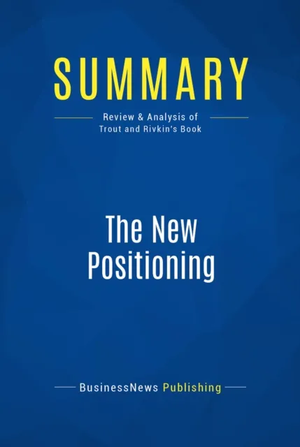 Summary: The New Positioning