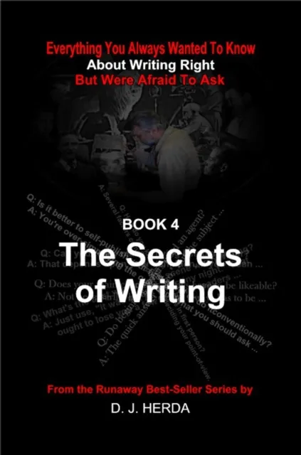 Everything You Always Wanted To Know About Writing Right: The Secrets of Writing